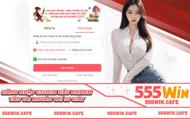 Đăng Nhập 555WIN Siêu Nhanh Vào Tài Khoản Chỉ 30 Giây