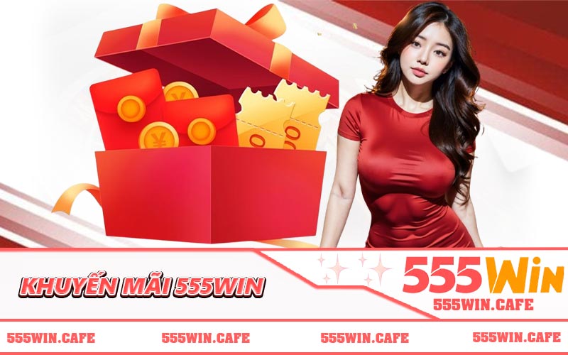Khuyến Mãi 555WIN