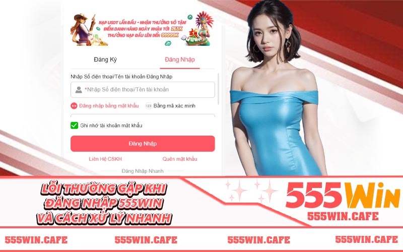 Lỗi thường gặp khi đăng nhập 555WIN và cách xử lý nhanh